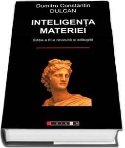 Inteligenta materiei - Dumitru Constantin Dulcan - carte - poza 2