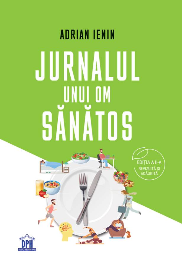 Jurnalul unui om sanatos, carte, Farm. Adrian Ienin, Editura DPH - poza 2
