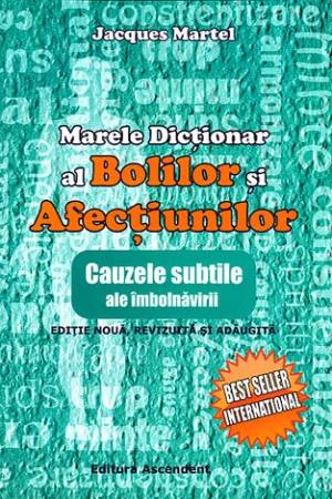 Marele dictionar al bolilor si afectiunilor - carte - Jacques Martel - Editura Ascendent - poza 3